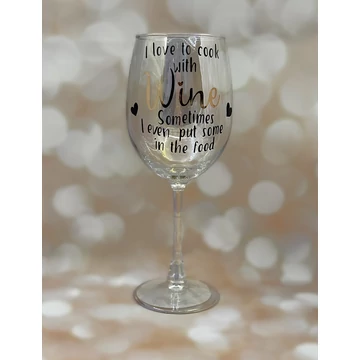 I love to cook wine - feliratos boros pohár - 460 ml