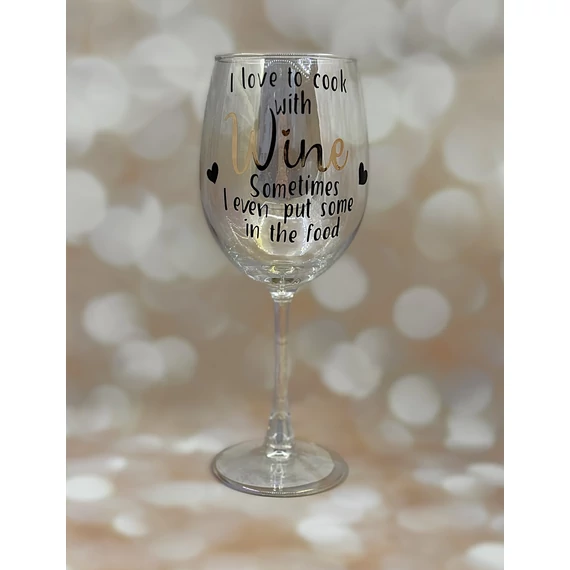 I love to cook wine - feliratos boros pohár - 460 ml