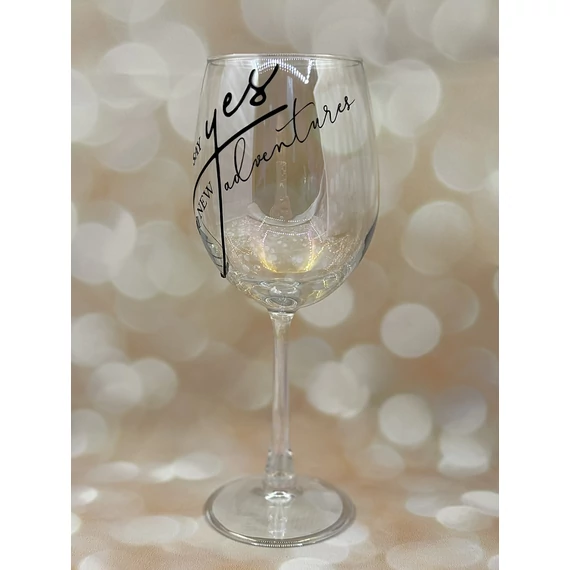 Say yes to new adventures- feliratos boros pohár - 460 ml